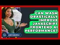 Can Wasm Drastically Improve JavaScript Frontend AI Performance - Learning To Code With AI