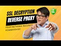 SSL Decryption Reverse Proxy