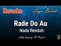 Download Lagu Karaoke : Rade do au (nada rendah)