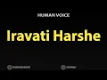 Lagu How To Pronounce Iravati Harshe