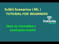 How to normalize a confusion matrix Scikit scenarios s