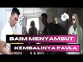 Download Lagu BAIM SAMBUT KEMBALINYA PAULA DENGAN CARA YANG BERBEDA, PENUH SAMA KEJUTAN...
