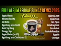 Download Lagu FULL ALBUM REGGAE SUNDA REMIX 2025 | Ngopi Kapal Api Jeung Djarum Coklat Mantap Pisan