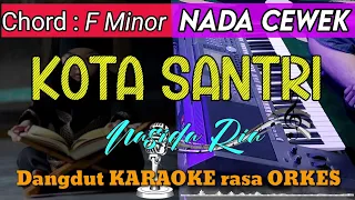 Download KOTA SANTRI - Nasida Ria Versi Qasidah Dangdut KARAOKE rasa ORKES || Nada Cewek MP3