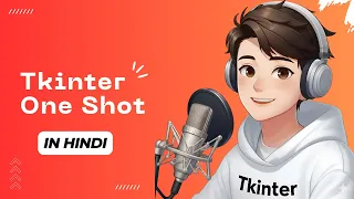 Tkinter One Shot in Hindi Developer Desktop Applications in Hindi