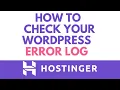 How To Check Your WordPress Error Logs In Hostinger WordPress Error Log Tutorial