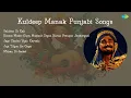Download Lagu Kuldeep Manak | Sahiban Di Kali | Keema Malki Garh Muglane Diyan Naran Peengan Jhootdiyan | J...