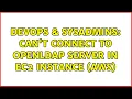 DevOps SysAdmins Can t connect to OpenLDAP server in EC2 instance AWS