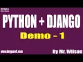 PYTHON DJANGO tutorials Demo - 1 by Mr Wilson On 23-04-2021 7PM IST