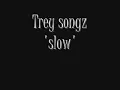 Trey songz - slow