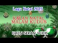 LAGU NATAL 2025 - KALAN NATAL \u0026 MALAM KUDUS - EMEN SERAN WILIK