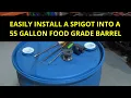 Easily install a Spigot in a 55 Gallon Food Grade Barrel