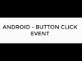 ANDROID - BUTTON CLICK EVENT TUTORIAL IN JAVA