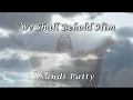 Download Lagu We Shall Behold Him - Sandi Patty (Lyric Video)