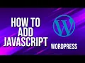 How To Add Javascript WordPress Tutorial
