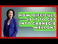 How Difficult Is It To Get Into Carnegie Mellon - The College Explorer