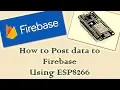 IOT Projects How to Post Data to Google Firebase using ESP8266 IoT Training