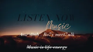 عمرو دياب   روحي مرتحالك                                         دندنها
