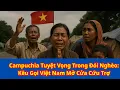 Download Lagu Campuchia Tuyệt Vọng Trong Đói Nghèo: Kêu Gọi Việt Nam Mở Cửa Cứu Trợ