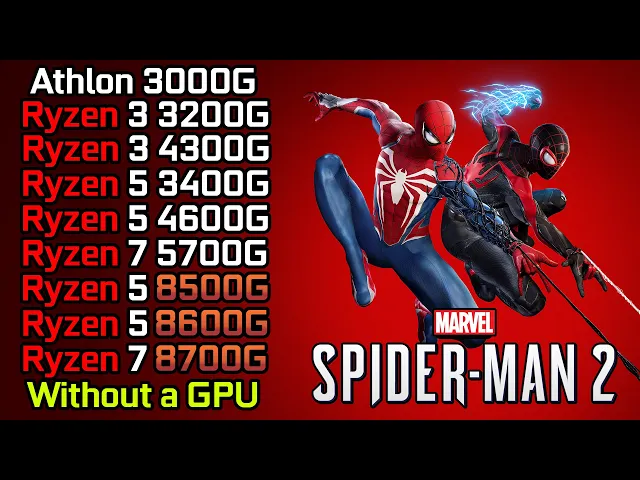 Marvel's Spider-Man 2 - Ryzen 3 3200G - 4300G - Ryzen 5 3400G - 4600G - 8500G - 8600G - 5700G- 8700G