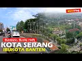 Download Lagu Keliling KOTA SERANG Ibukota Provinsi BANTEN Siang Hari Motoran asekk
