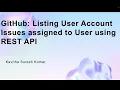 GitHub Listing User Account Issues assigned to User using REST API