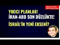 Lagu YIKICI PLANLAR! İRAN-ABD SON DÜZLÜKTE! İSRAİL YENİ EKSENİNİ DUYURDU!