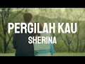 Sherina - Pergilah Kau || Lirik Video