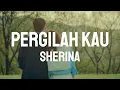 Download Lagu Sherina - Pergilah Kau || Lirik Video