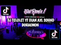 Download Lagu DJ TELOLET YT DIAN AXL SOUND DORAEMON VIRAL TIKTOK TERBARU 2022!!