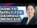 How to Apply for Georgia Medicaid - Easy Guide