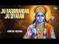 Lagu Jai Raghunandan Jai Siyaram | राम भजन | Amrish Mishra | Krishna Kumar Nareda | Melodious Ram Bhajan