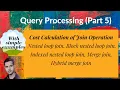 DB55 Cost calculation of joins Nested loop Block nested loop Indexed nested loop Merge Join