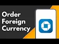 How to Order Foreign Currency From Chase Bank