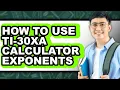 How to Use Ti-30xa Calculator Exponents only Way