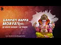 Download Lagu Ganpati Bappa Morya - Remix_ Dj Sagar Kanker × Dj Yahoo