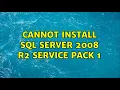 Cannot install SQL Server 2008 R2 service pack 1