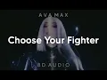 Download Lagu Ava Max - Choose Your Fighter (8D AUDIO) [WEAR HEADPHONES/EARPHONES]🎧