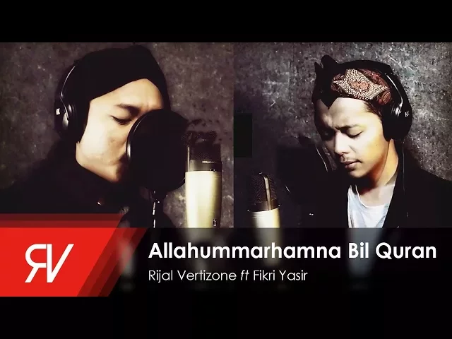 Download MP3 Allahummarhamna Bil Quran - Rijal Vertizone feat. Fikri Yasir (Qosidatul Quran Part I)