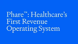 Phare Healthcare s First Revenue Operating System
