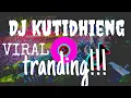 DJ KUTIDHIENG tiktok virall 2020!! #tiktokviral #djkutidhieng |•|