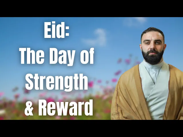 ⁣Eid: The Day of Strength & Reward | Sayed Hussain Makke | Ramadhan 2021 Day 30/1st Shawaal