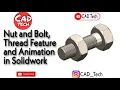 Nut and Bolt Thread Feature and Animation in Solidwork