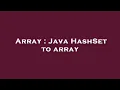 Array Java HashSet to array