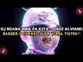 Download Lagu DJ NGANA HINA PA KITA - DODZ ALVIANO || BANGERS CURHAT SLOW VIRAL TIKTOK!! R.M.P