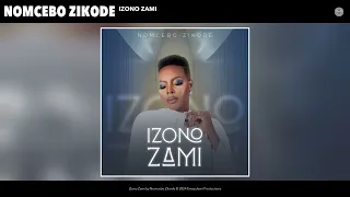 nomcebo zikode izono zami official audio