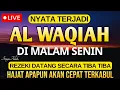 Download Lagu REZEKI DATANG TAK DISANGKA! Kekuatan Dahsyat Surat Al-Waqiah untuk Kehidupanmu!