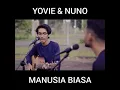 Download Lagu Yovie and Nuno-Manusia Biasa(cover)