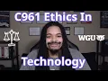 WGU C961 Ethics in Technology