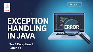 Java Exceptions and Exception Handling - Part 1 Tutorial